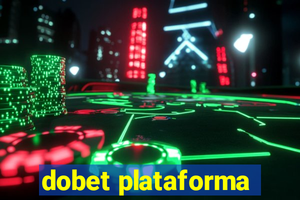 dobet plataforma